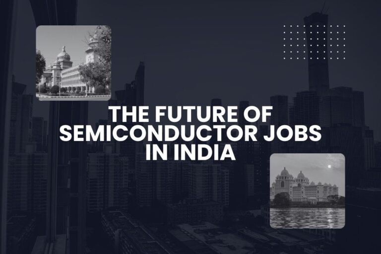 he Future of Semiconductor Jobs in India